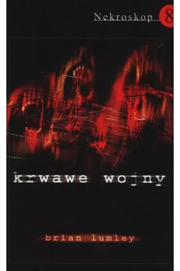 Krwawe wojny. Nekroskop. Tom 8 - Brian Lumley
