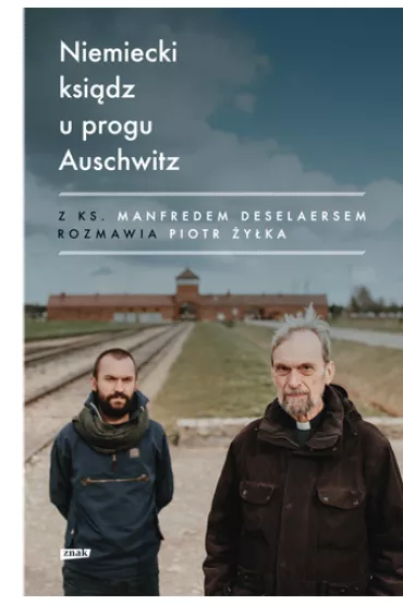 Niemiecki Ksidz U Progu Auschwitz - Piotr yka, Manfred Deselaers