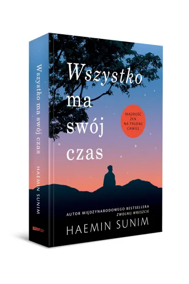 Wszystko ma sw�j czas. M�dro�� zen na trudne chwile - Sunim Haemin