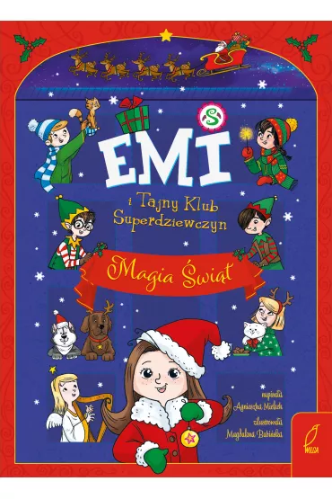 Magia �wi�t. Emi i Tajny Klub Superdziewczyn. Tom 15 - Agnieszka Mielech