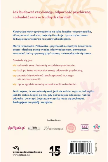 Kiedy �ycie m�wi sprawdzam. Jak z czu�o�ci� i odwag� budowa� swoj� rezyliencj� w czasach, gdy chcesz wszystko chrzani� - Marta Iwanowska-Polkowska