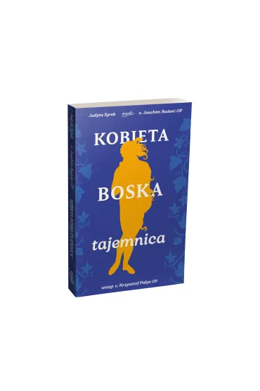 Kobieta. Boska tajemnica - Judyta Syrek, Joachim O Badeni