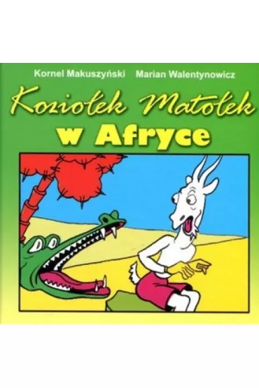 Kozio�ek Mato�ek w Afryce (sk�adanka) - Kornel Makuszy�ski, Marian Walentynowicz