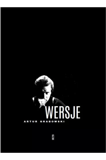 Wersje wierszy z lat 1986-2017 - Artur Grabowski