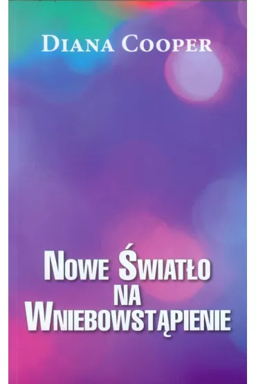 Nowe �wiat�o na Wniebowst�pienie - Cooper Diana