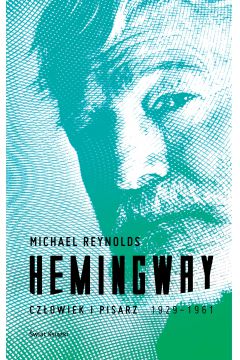 Hemingway. Czowiek i pisarz
