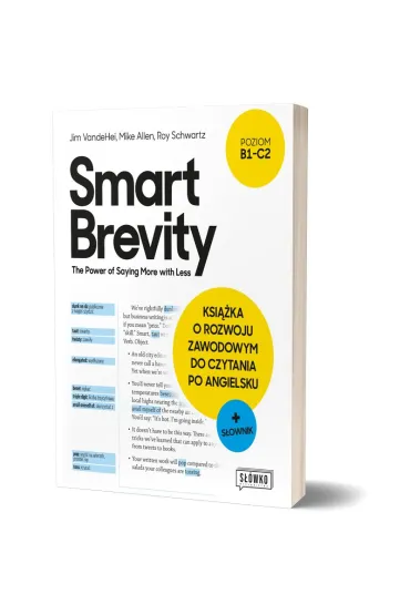 Smart Brevity. The Power of Saying More with Less. Ksi��ka o rozwoju zawodowym do czytania po angielsku + s�ownik - Allen Mike, Jim  VandeHei, Roy  Schwartz