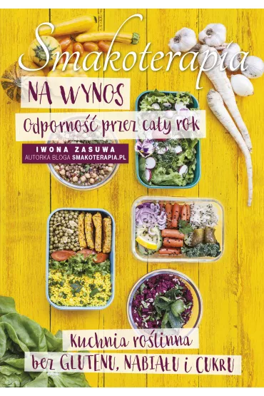 Smakoterapia na wynos. Odporno przez cay rok - Iwona Zasuwa