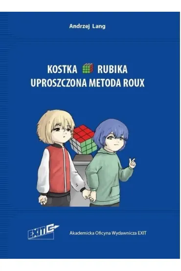 Kostka Rubika. Uproszczona metoda Roux - Andrzej  Lang