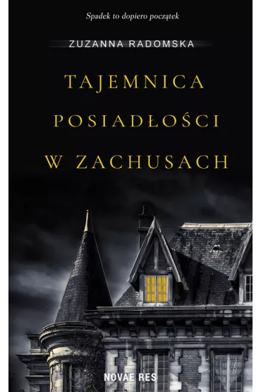 Tajemnica posiad�o�ci w Zachusach - Zuzanna  Radomska
