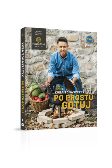 Po prostu gotuj. Ksi��ka zwyci�zcy programu MasterChef - Kuba Tomaszczyk