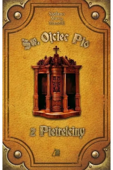 �w. Ojciec Pio z Pietrelciny - Maria Manelli Stefano