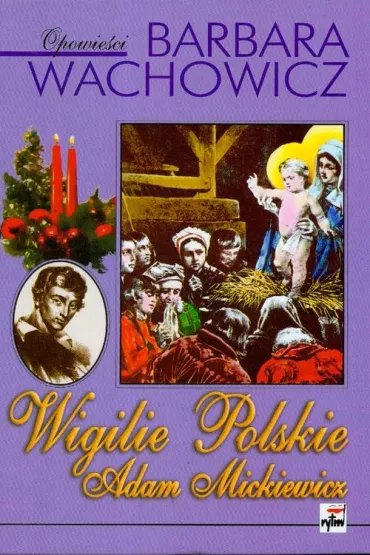 Wigilie Polskie Adam Mickiewicz - Barbara Wachowicz