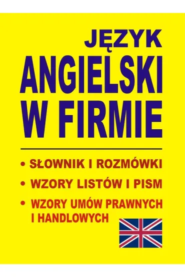 J�zyk angielski w firmie. S�ownik i rozm�wki. Wzory list�w i pism. Wzory um�w prawnych i handlowych. - Jacek Gordon