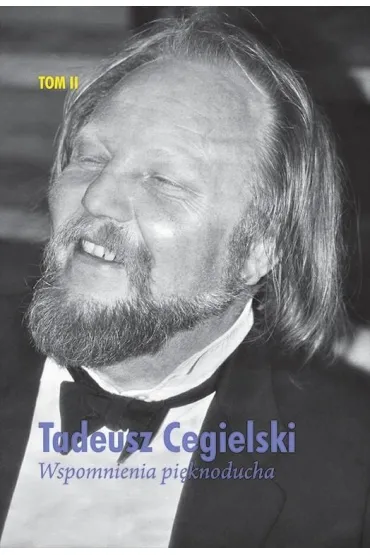 Wspomnienia pi�knoducha T.2 - Tadeusz Cegielski