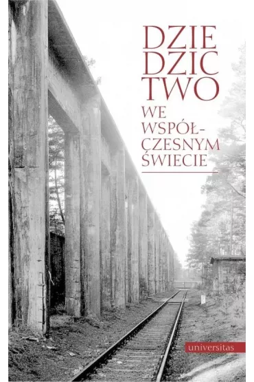 Dziedzictwo we wsp�czesnym �wiecie. Kultura, natura, cz�owiek