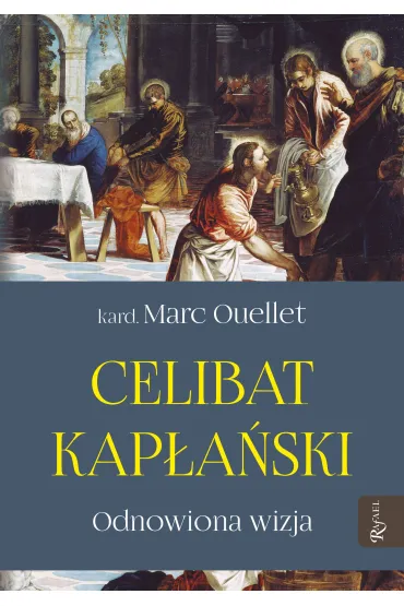 Celibat kap�a�ski. Odnowiona wizja - Marc Ouellet