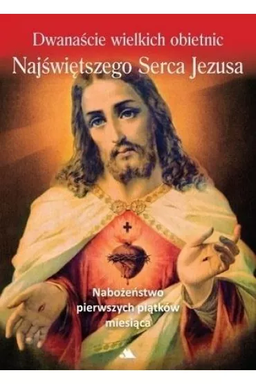 Dwana�cie wielkich obietnic Naj�w. Serca Jezusa
