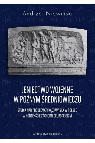 Jeniectwo wojenne w p�nym �redniowieczu - Andrzej Niewi�ski