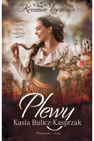 Plewy. Napady, nafta, nadzieja - Kasia Bulicz-Kasprzak