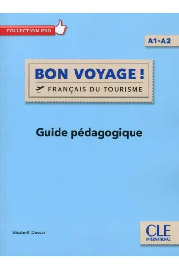 Bon Voyage! Francais du tourisme przewodnik metod. - Elisabeth Dussac