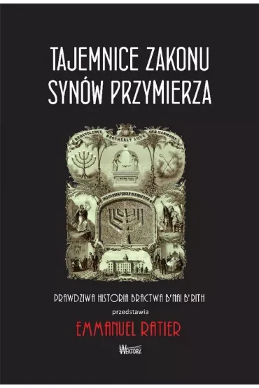 Tajemnice Zakonu Syn�w Przymierza - Emmanuel Ratier
