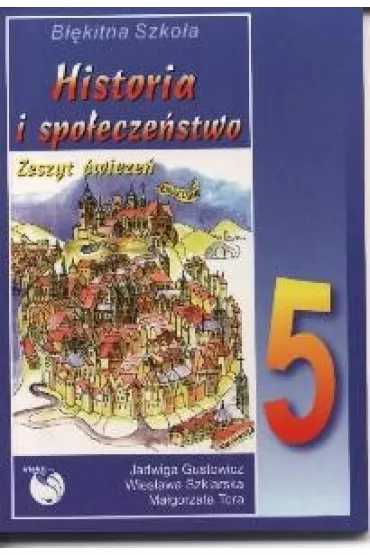 HISTORIA I SPOLECZENSTWO KL.5 CW BLEKITNA SZKOLA