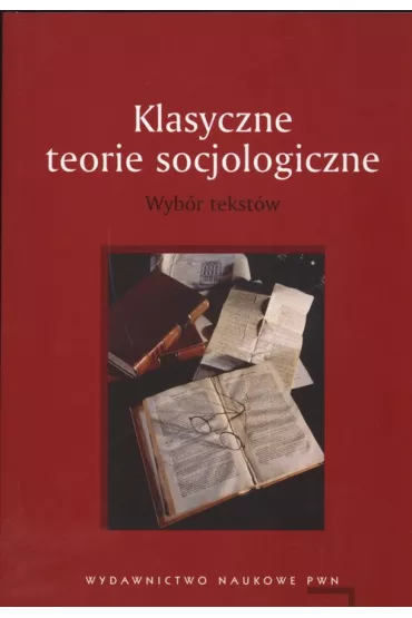 Klasyczne teorie socjologiczne - Pawe� �piewak