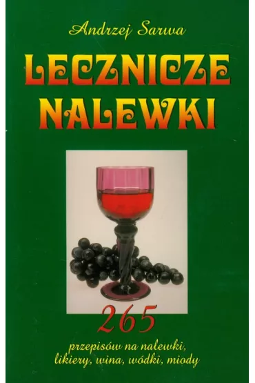 Lecznicze nalewki - Andrzej Sarwa