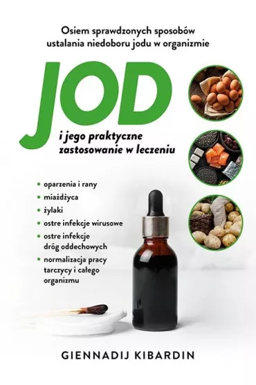 Jod i jego praktyczne zasosowanie w leczeniu - Giennadij Kibardin