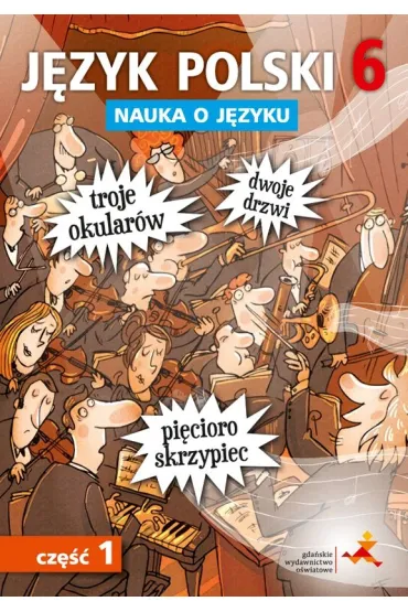 Nauka o j�zyku. J�zyk polski 6. �wiczenia. Cz�� 1. Szko�a podstawowa - Anna Halasz, Piotr Borys
