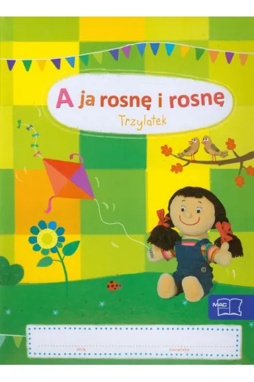 A ja rosn� i rosn�. Trzylatek. Pakiet dla dziecka (teczka) 2012 - Barbara Gorajska, Ma�gorzata Sta�czyk, Mariola Golc