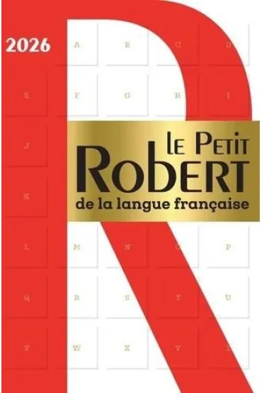 Le Petit Robert de la Langue Francaise 2026