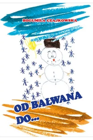 Od ba�wana do banana - Bogumi�a  Czajkowska