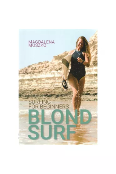 Blond Surf Surfing For Beginners - Magdalena  Moszko