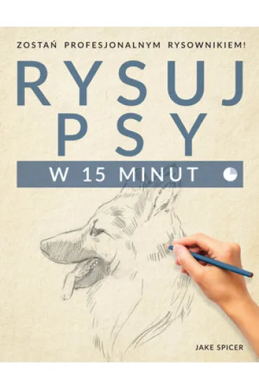 Rysuj psy w 15 minut - Jake Spicer