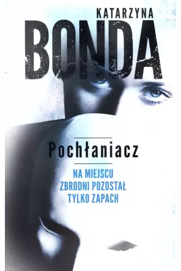 Poch�aniacz. Cztery �ywio�y Saszy Za�uskiej. Tom 1 (pocket) - Katarzyna Bonda