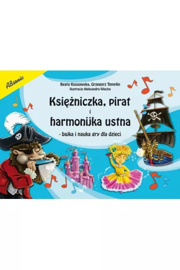 Ksi�niczka, pirat i harmonijka ustna - Beata Kossowska, Grzegorz Templin