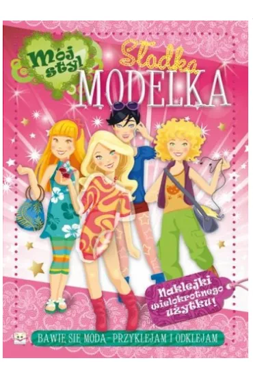 M�j styl. S�odka modelka - Agnieszka Bator, Ilona Brydak