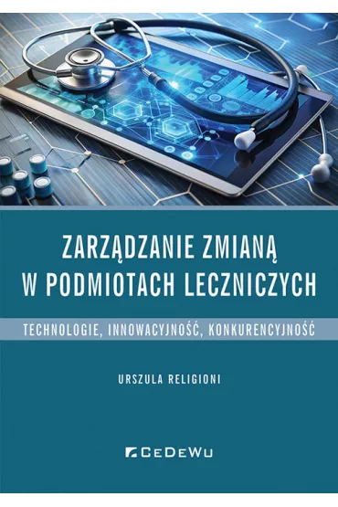 Zarz�dzanie zmian� w podmiotach leczniczych - Urszula Religioni