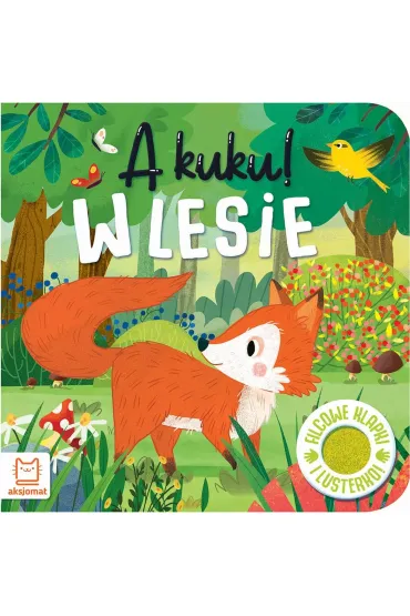 A kuku! W lesie Filcowe klapki i lusterko - Gra�yna Wasilewicz