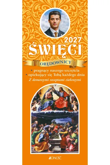 2027. �wi�ci or�downicy pragn�cy naszego szcz�cia, opiekuj�cy si� Tob� ka�dego dnia. Z domowymi recepturami zio�owymi