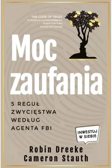 Moc zaufania. 5 regu� zwyci�stwa wed�ug agenta FBI - Robin Dreeke