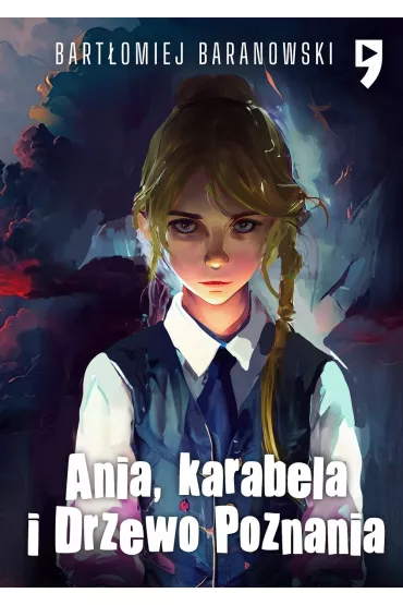 Ania, karabela i Drzewo Poznania - Bart�omiej Baranowski