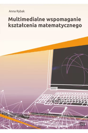 Multimedialne wspomaganie kszta�cenia matematyczn. - Anna Rybak