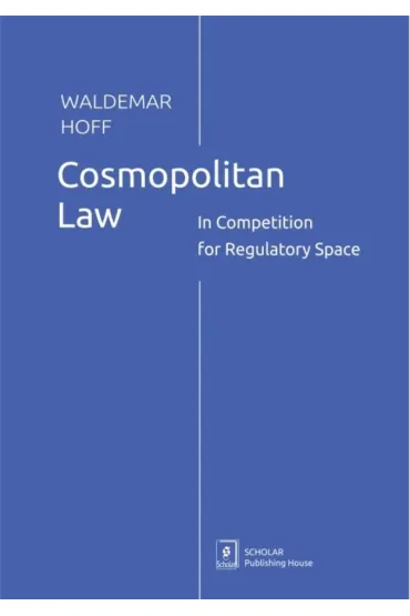 Cosmopolitan Law. In Competition for Regulatory Space - Waldemar Hoff