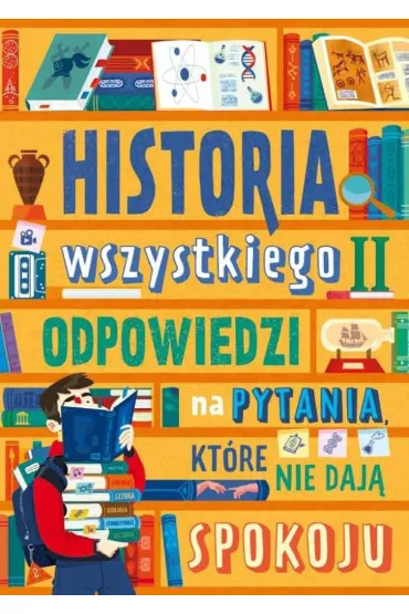 Odpowiedzi na pytania, kt�re nie daj� spokoju. Historia wszystkiego - Dominika D�browska