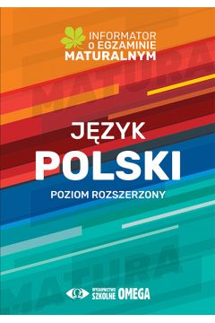 Informator o egzaminie maturalnym z jzyka polskiego od roku szkolnego 2022/2023. Poziom rozszerzony