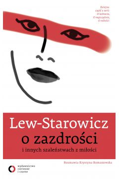 Lew - Starowicz o zazdroci i innych szalestwach