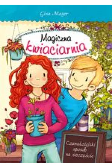 Magiczna kwiaciarnia - Gina Mayer
